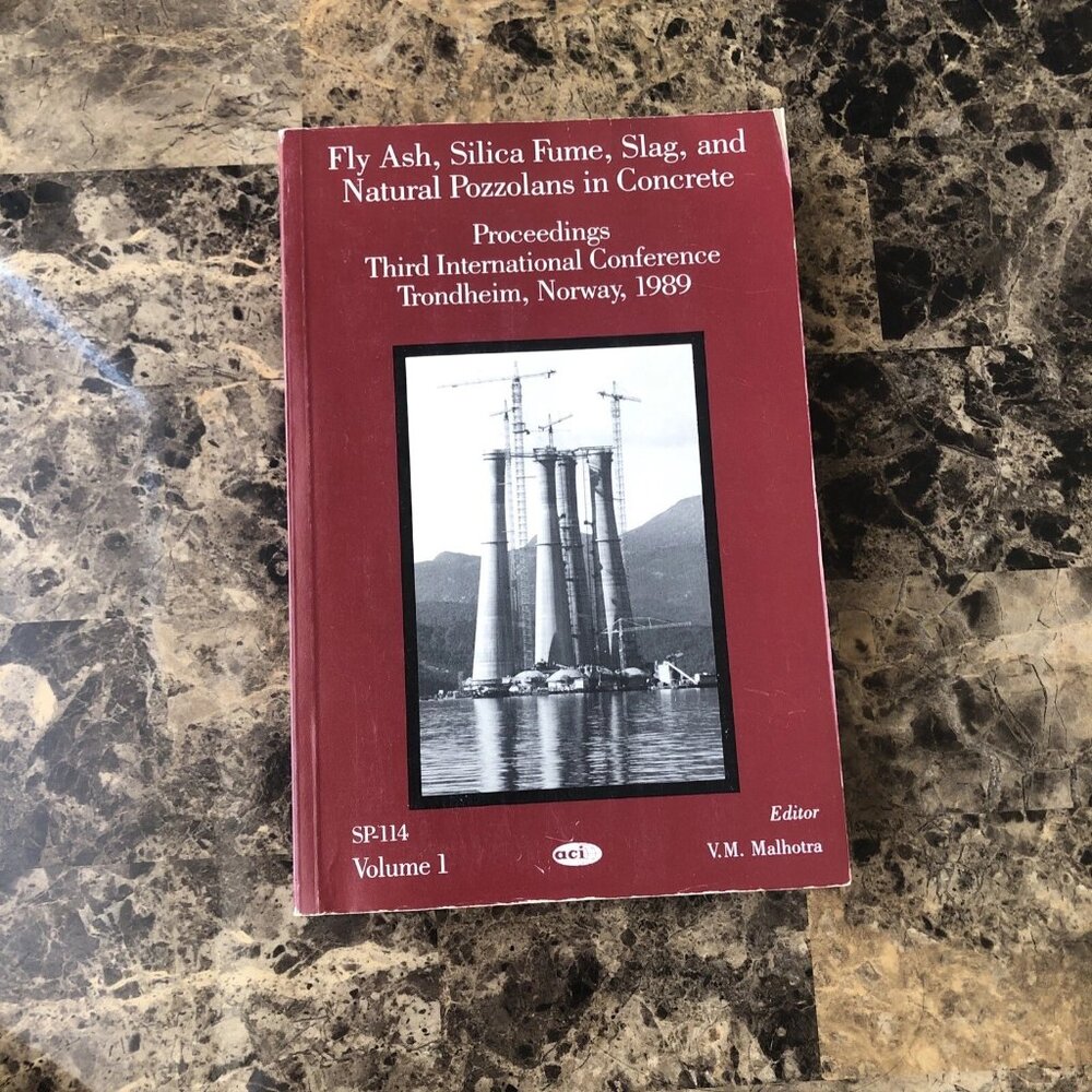 Fly Ash, Silica Fume, Slag & Natural Pozzolans in Concrete 1989 Vol 1 PB SP 114